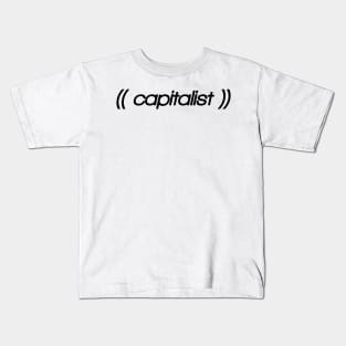 Witty shirt, sarcastic and parody weird capitalist design Kids T-Shirt